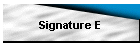Signature E