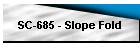SC-685 - Slope Fold