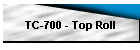 TC-700 - Top Roll