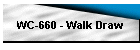 WC-660 - Walk Draw